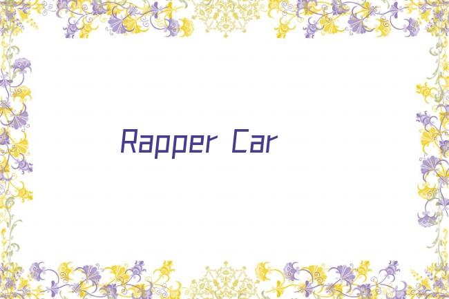 Rapper Car剧照